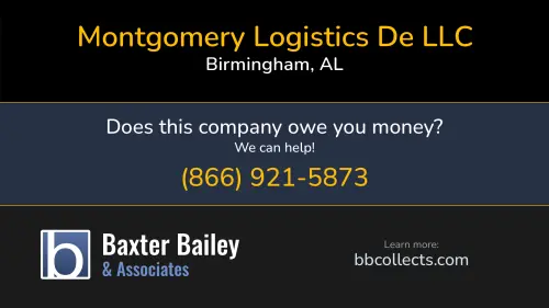 Montgomery Logistics De LLC montgomerylogistics.com 2563 Commerce Circle Birmingham, AL DOT:2873821 MC:964005