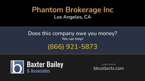 Phantom Brokerage Inc 5169 Santa Monica Blvd Los Angeles, CA DOT:3991661 MC:1497625
